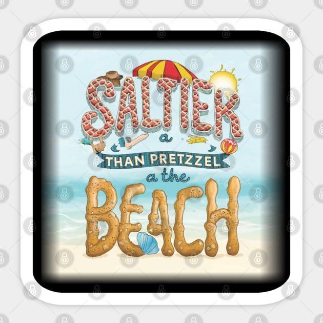 Saltier Than a Pretzel at the Beach. Sticker by Qasim